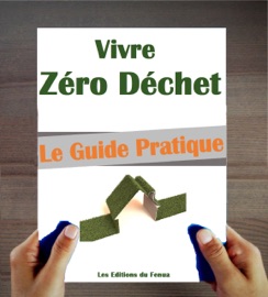 Couverture du livre de Vivre Zéro Déchet : Le Manuel pratique pour bien démarrer