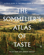 The Sommelier's Atlas of Taste - Rajat Parr &amp; Jordan Mackay Cover Art