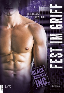 Black Knights Inc. - Fest im Griff by Julie Ann Walker