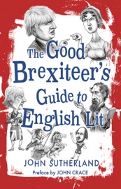 The Good Brexiteers Guide to English Lit - John Sutherland