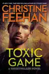 Toxic Game by Christine Feehan Book Summary, Reviews and Downlod