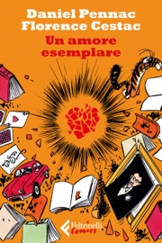 Un amore esemplare - Daniel Pennac & Florence Cestac