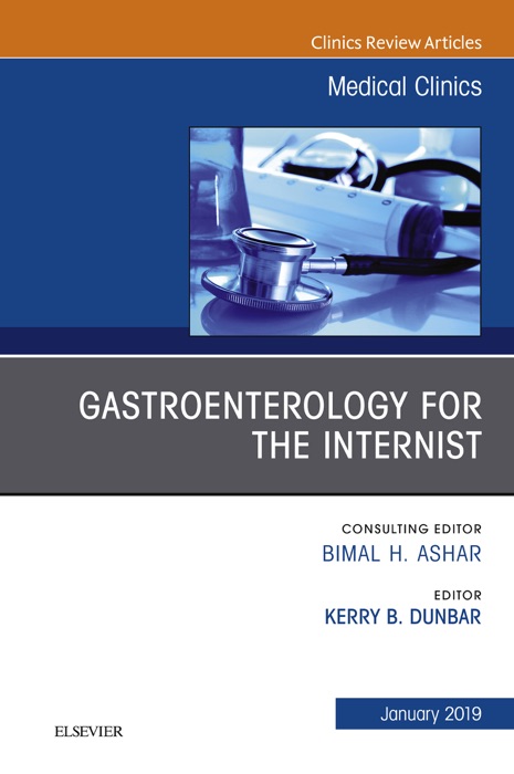 Gastroenterology for the Internist, An Issue of Medical Clinics of North America, Ebook
