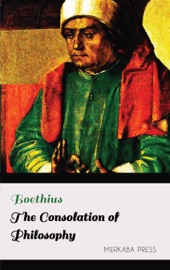 The Consolation of Philosophy - Boethius