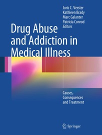 Drug Abuse and Addiction in Medical Illness - Joris C. Verster, Kathleen Brady, Marc Galanter & Patricia Conrod
