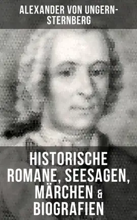 Read: Alexander von Ungern-Sternberg: Book Historische Romane, Seesagen, Märchen & Biografien