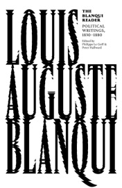 The Blanqui Reader - Louis Auguste Blanqui, Peter Hallward & Philippe Le Goff