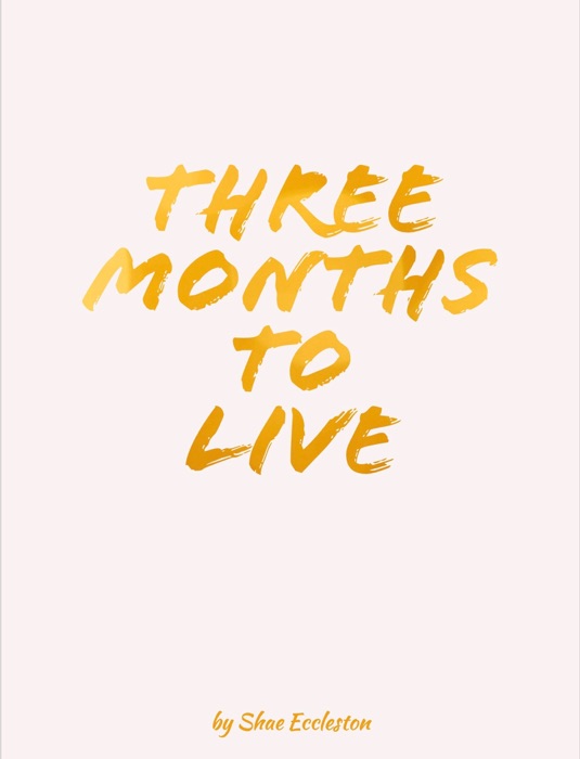 Three Months to Live