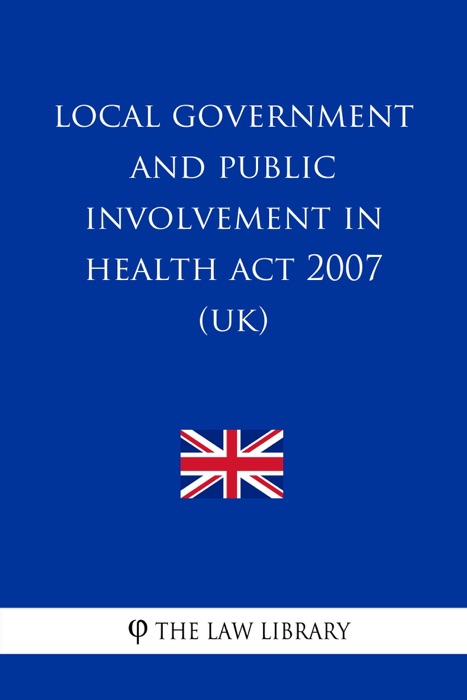 Local Government and Public Involvement in Health Act 2007 (UK)