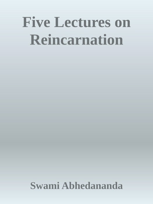 Five Lectures on Reincarnation