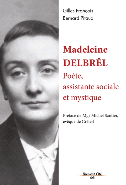 Madeleine Delbrêl, poète, assistante sociale et mystique