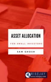 Asset Allocation for Small Investors - Sam Ghosh