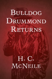 Bulldog Drummond Returns - H. C. McNeile