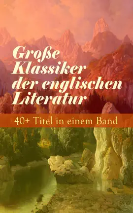 Read: Große Book Klassiker der englischen Literatur: 40+ Titel in einem Band
