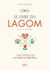 Le Livre du Lagom - Anne Thoumieux