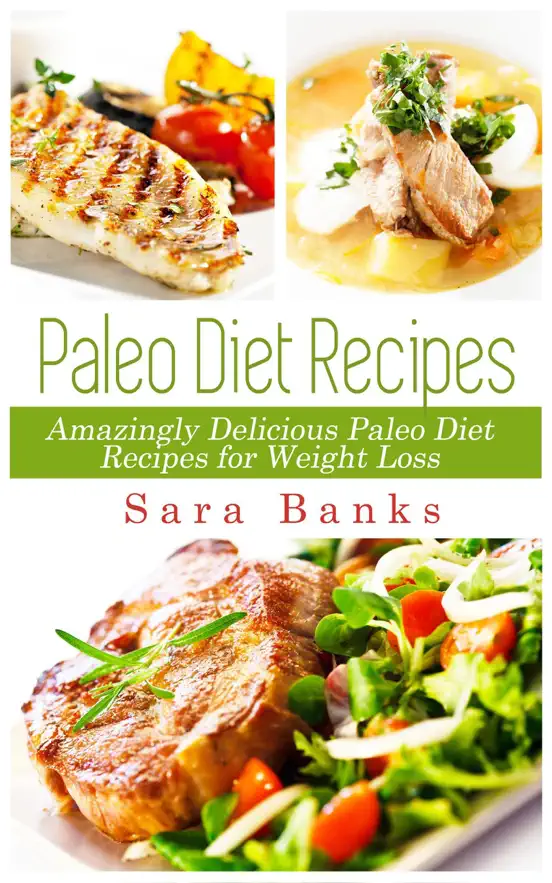 Paleo Diet Recipes - Amazingly Delicious Paleo Diet Recipes for Weight Loss