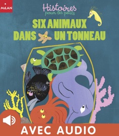 Six animaux dans un tonneau - Caroline Dall'Ava & Valérie Muszynski