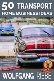 50 Transport Home Business Ideas - Wolfgang Riebe
