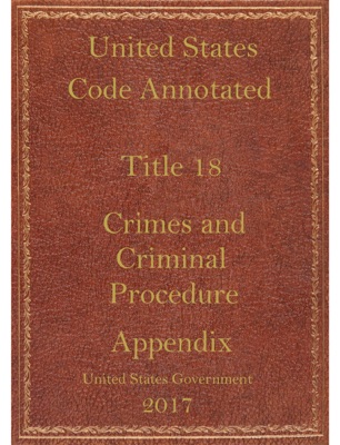 United States code annotated 18 Appendix.