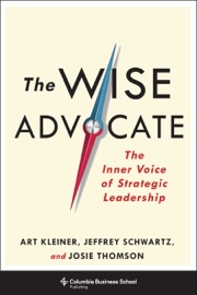 The Wise Advocate - Art Kleiner, Josie Thomson & Jeffrey Schwartz