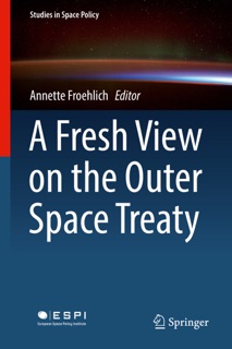 A Fresh View on the Outer Space Treaty by Annette Froehlich