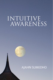 Intuitive Awareness - Ajahn Sumedho