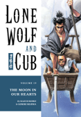 Lone Wolf and Cub Volume 19: The Moon in Our Hearts - Kazuo Koike & Goseki Kojima