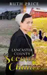 Lancaster County Second Chances by Ruth Price Book Summary, Reviews and Downlod