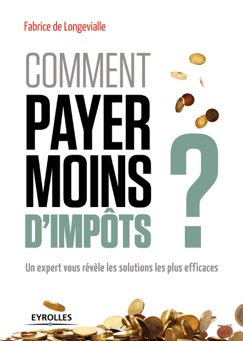 Comment payer moins d'impôts - Fabrice de Longevialle