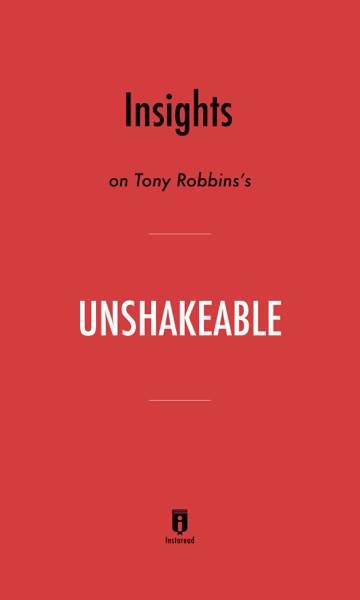 Insights on Tony Robbins’s Unshakeable by Instaread