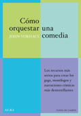 Cómo orquestar una comedia - Jessica Lockhart & John Vorhaus