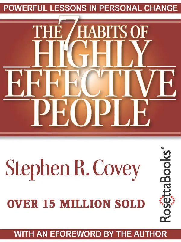 The 7 Habits of Highly Effective People: Powerful Lessons in Personal Change