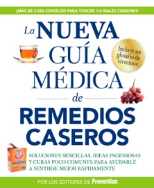 La nueva guía médica de remedios caseros - Editors Of Prevention Magazine