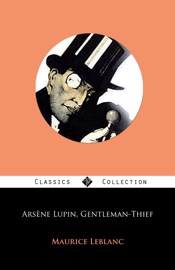Arsène Lupin, Gentleman-Thief - Maurice Leblanc
