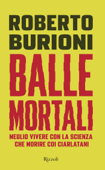 Balle mortali - Roberto Burioni