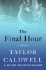 The Final Hour - Taylor Caldwell