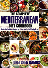 The Complete Mediterranean Diet Cookbook - Gretchen Ramos Cover Art