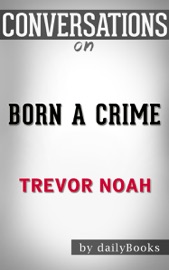 Born a Crime: Stories from a South African Childhood by Trevor Noah: Conversation Starters - dailyBooks