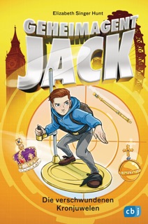 Geheimagent Jack - Die verschwundenen Kronjuwelen by Elizabeth Singer Hunt