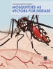 Book Mosquitoes as Vectors for Disease