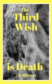 The Third Wish is Death - Bill Russo