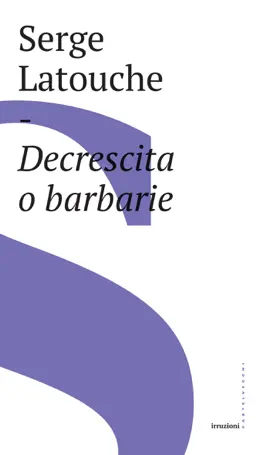 Read: Decrescita o barbarie Book