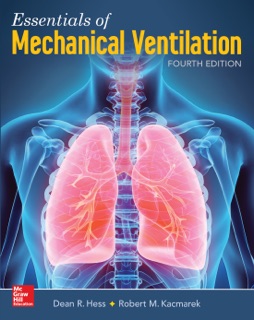 Essentials of Mechanical Ventilation, Fourth Edition by Dean R. Hess & Robert M. Kacmarek