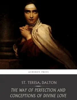 Read: The Way of Perfection and Conceptions Book of Divine Love