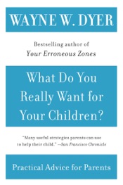 What Do You Really Want for Your Children?