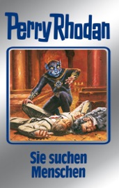 Perry Rhodan 89: Sie suchen Menschen (Silberband) - Clark Darlton, H.G. Ewers, H.G. Francis, Hans Kneifel, William Voltz & Ernst Vlcek
