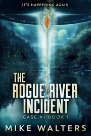 The Rogue River Incident, Case XI, Book I - Mike Walters