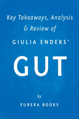 Gut by Giulia Enders  Key Takeaways, Analysis & Review