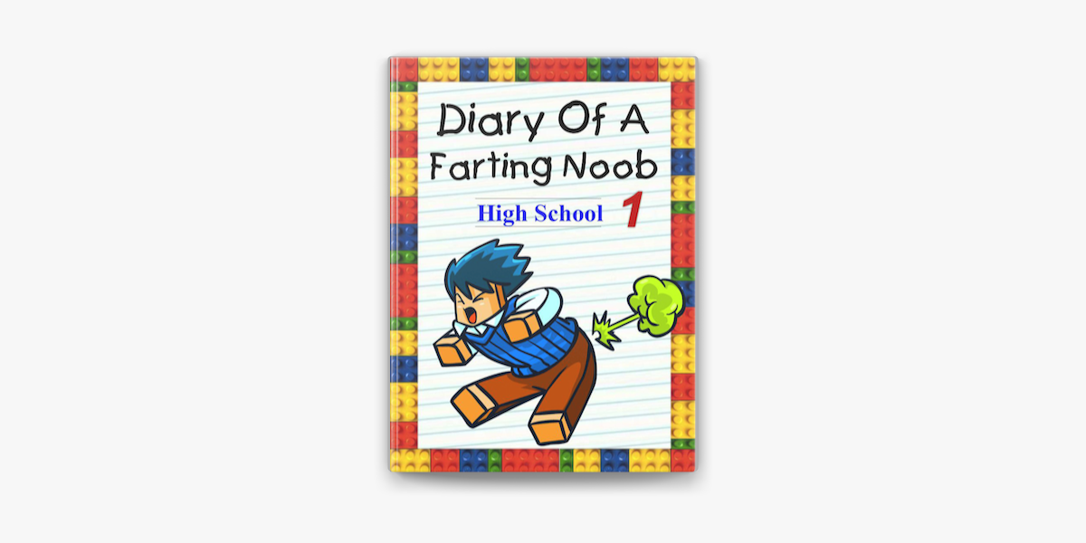 Diary Of A Farting Noob 1 High School On Apple Books - book 1 children s books diary of a roblox noob jailbreak books