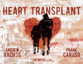Heart Transplant - Andrew Vachss & Frank Caruso